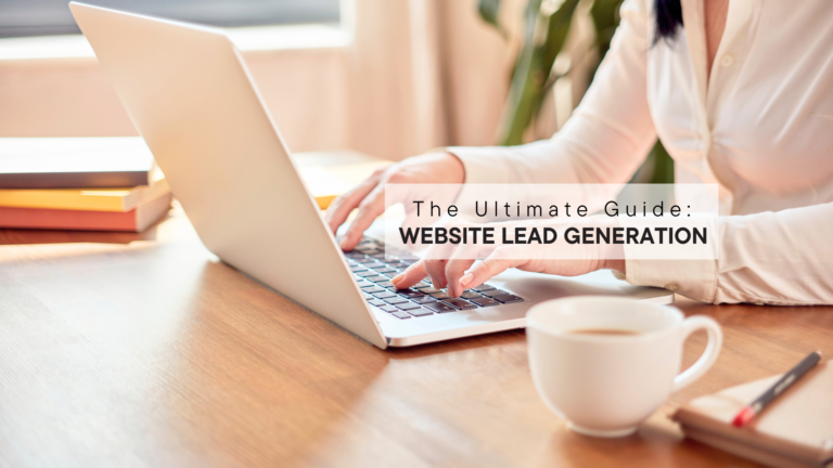 Website Lead Generation: The Ultimate Guide
