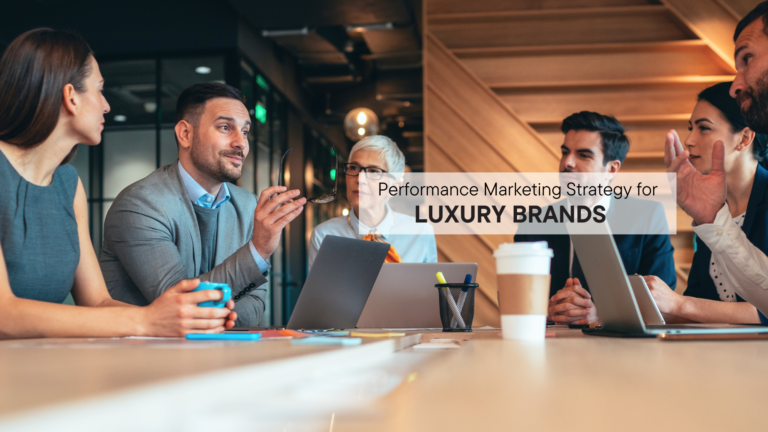 Performance Marketing Strategy for Luxury Brands