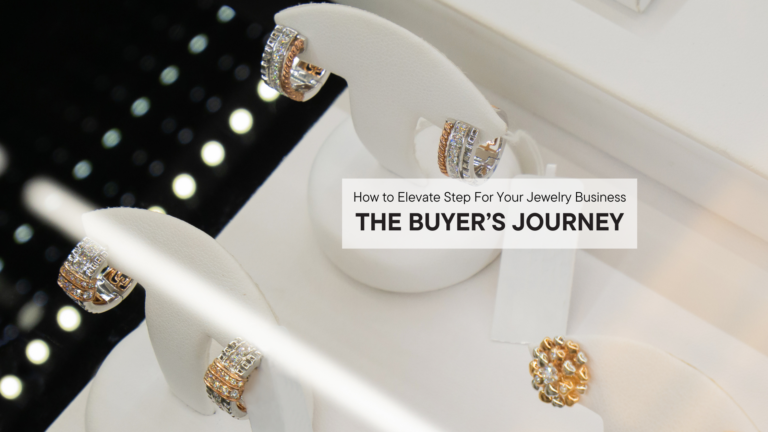 The Buyer’s Journey: How to Elevate Step For Your Jewelry Business