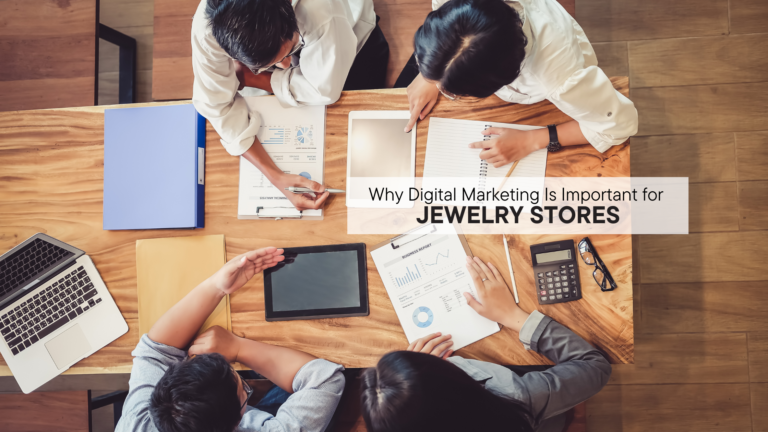 Why Digital Marketing Is Important for Jewelry Stores