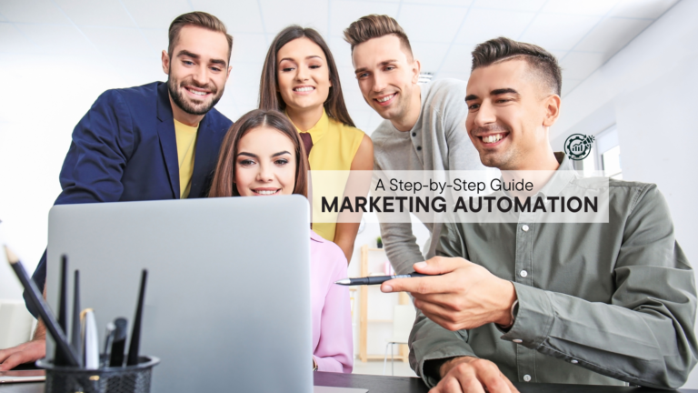 Marketing Automation: A Step-by-Step Guide